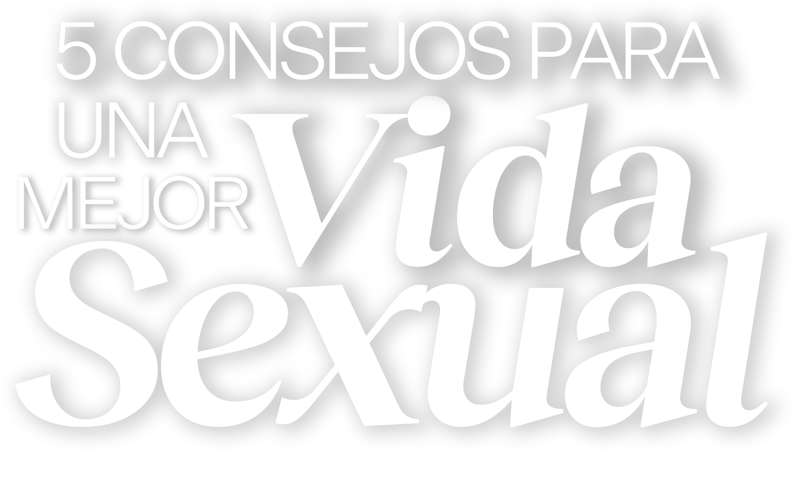 Consejos Para Una Mejor Vida Sexual Visualizador Enfoque A La Familia