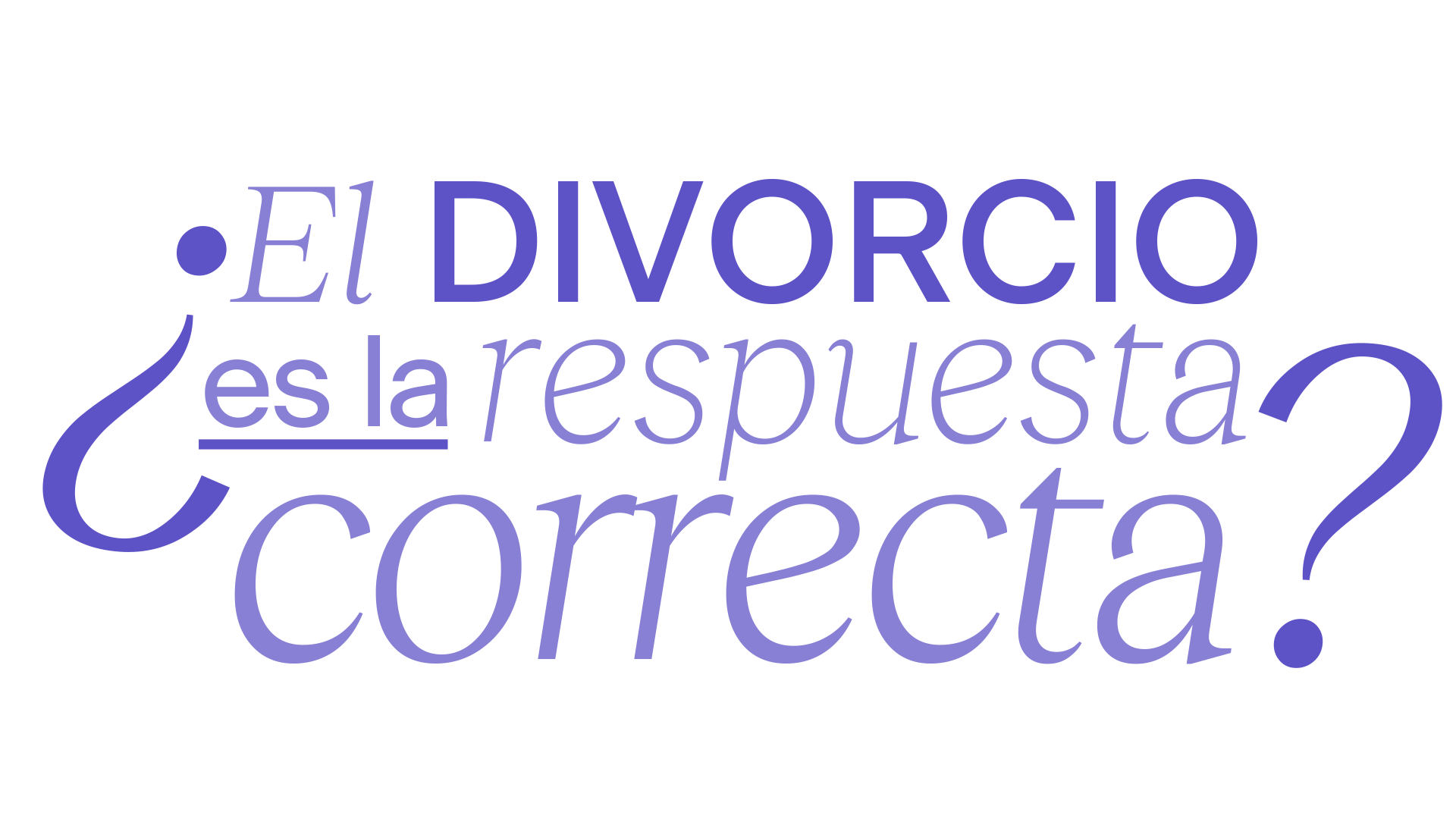 ¿el Divorcio Es La Respuesta Correcta Enfoque A La Familia
